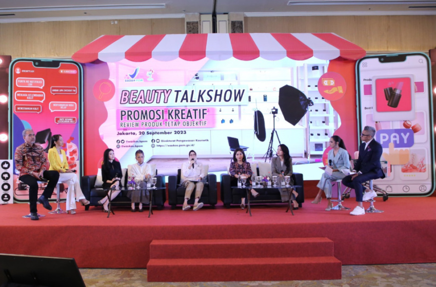  BPOM Ajak Beauty Enthusiast Cerdaskan Masyarakat dan Gunakan Kosmetik Aman